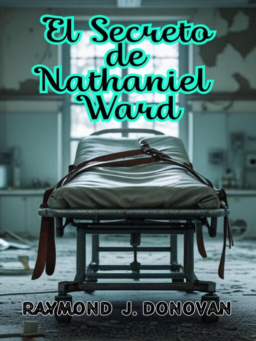 Title details for El Secreto de Nathaniel Ward by raymond Donovan - Available